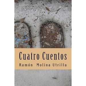 Cuatro Cuentos: dos cuentos largos y dos más (Spanish Edition)