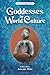 Goddesses in World Culture (3 Volumes) by Patricia Monaghan