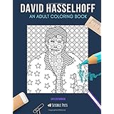 DAVID HASSELHOFF: AN ADULT COLORING BOOK: A David Hasslehoff Coloring Book For Adults