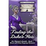 Finding the Duke's Heir: Sweet and Clean Regency Romance (His Majesty's Hounds Book 7)