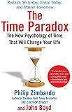The Time Paradox: The New Psychology of Time That Will Change Your Life