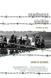Madness Visible: A Memoir of War by