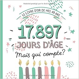 Le Livre D Or De Mes 49 Ans Decoration Pour La Celebration Du 49eme Anniversaire 49 Ans En Jours Cadeau Pour Homme Ou Femme Deco D Anniversaire Et Photos Des