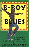 B-Boy Blues (A B-Boy Blues Novel #1) by 