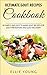 Ultimate Gout Recipes Cookbook: 60 Simple And Easy To Make Gout Recipes For Gout Prevention And Gout Recovery