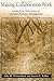 Making Collaboration Work: Lessons From Innovation In Natural Resource Managment