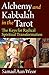 Alchemy and Kabbalah in the Tarot: The Keys of Radical Spiritual Transformation
