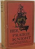 Her Prairie Knight And Rowdy of the Cross L""