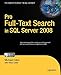 Pro Full-Text Search in SQL Server 2008 by Michael Coles, Hillary Cotter