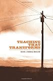 Teaching that Transforms: Facilitating Life Change through Adult Bible Teaching by Richard R. Melick  Jr., Shera Melick