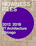 Nowness Files: 2012-2018 IIT Architecture Chicago by 