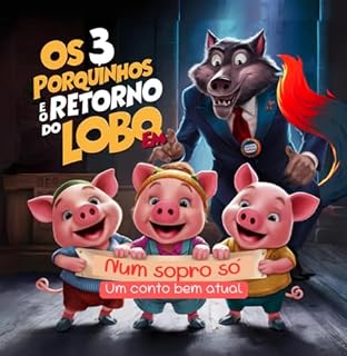 Livro Os 3 Porquinhos E O Retorno Do Lobo Em “num Sopro Só”