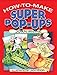 How to Make Super Pop-Ups (Dover Origami Papercraft) by Joan Irvine, Linda Hendry