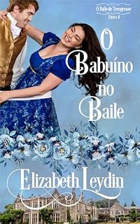 Livro O Babuíno no Baile: Novela de romance de regência doce (O Baile de Trengrouse Livro 4)