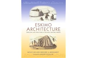 Eskimo Architecture: Dwelling and Structure in the Early Historic Period