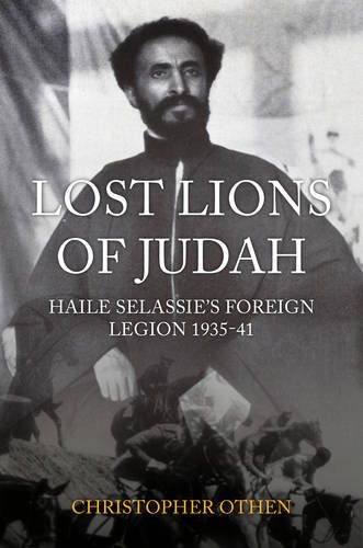 Lost Lions of Judah: Haile Selassie's Foreign Legion 1935-41