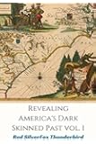Revealing Americas Dark-Skinned Past Vol. I