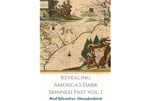 Revealing Americas Dark-Skinned Past Vol. I