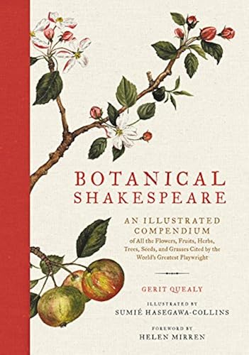 Download Botanical Shakespeare: An Illustrated Compendium of All the Flowers, Fruits, Herbs, Trees, Seeds, and Grasses Cited by the World's Greatest Playwright PDF