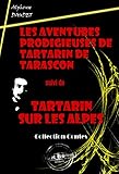 Les Aventures prodigieuses de Tartarin de Tarascon (suivi de Tartarin sur les Alpes): édition inté by Alphonse Daudet