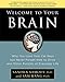 Welcome to Your Brain: Why You Lose Your Car Keys but Never Forget How to Drive and Other Puzzles of Everyday Life - Book by Sam Wang