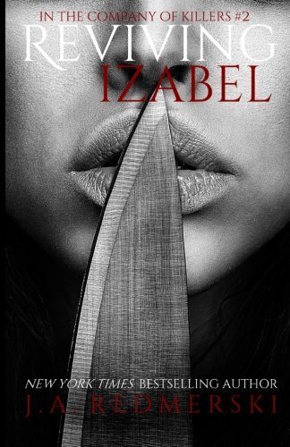 Reviving Izabel (In the Company of Killers) (Volume 2) by J.A. Redmerski (2013-12-06)