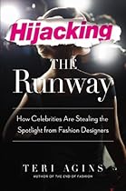 Hijacking the Runway: How Celebrities Are Stealing the Spotlight from Fashion Designers Hijacking the Runway: How Celebrities Are Stealing the Spotlight from Fashion Designers