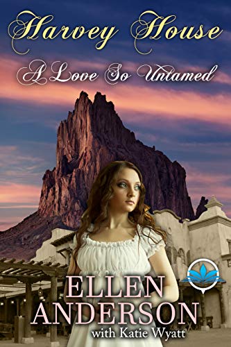 A love So Untamed (Harvey House Series Book 2) by Ellen Anderson