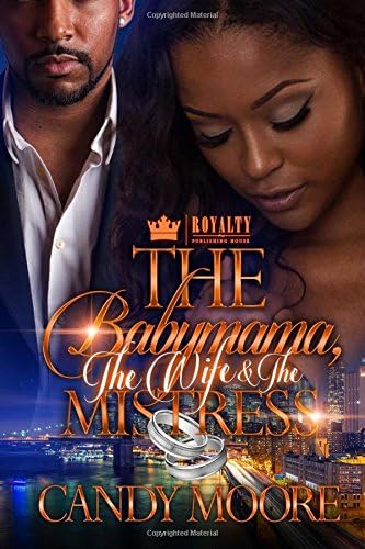 The Babymama, The Wife & The Mistress Paperback – August 5, 2017
