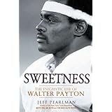 Sweetness: The Enigmatic Life of Walter Payton