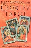 Keywords for the Crowley Tarot by Hajo Banzhaf, Brigitte Theler