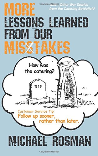 MORE Lessons Learned from Our Mistakes: and other war stories from the catering battlefield (Volume 2)