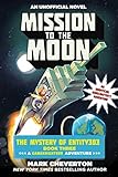 Mission to the Moon: The Mystery of Entity303 Book Three: A Gameknight999 Adventure: An Unofficial Minecrafter's Adventure (Gameknight999 Series)