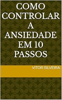 Livro Como controlar a ansiedade em 10 passos