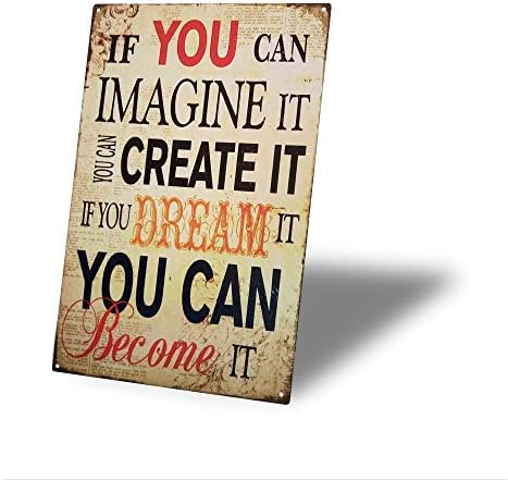 TINSIGNS If You CAN Imagine It You CAN Become It Retro Tin Sign Vintage Bar Pub PosterSign Wall Garage decor12x 8 INCH