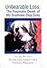 Unbearable Loss: The Traumatic Death of My Soulmate Dog Zoey by Nina Zoey-Joan Rosen
