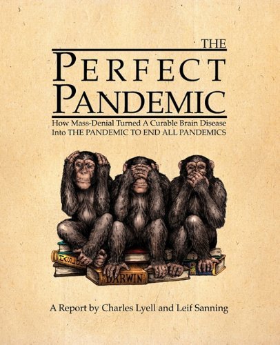 The Perfect Pandemic: How Mass-Denial Turned A Curable Brain ...