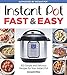 Instant Pot Fast & Easy: 100 Simple and Delicious Recipes for Your Instant Pot by Urvashi Pitre