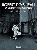 Robert Doisneau : La vie d'un photographe by 