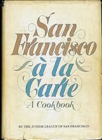 San Francisco A La Carte - A Cookbook B000JZWVSU Book Cover