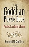 The G&ouml;delian Puzzle Book: Puzzles, Paradoxes and Proofs