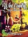 Wine Country Coloring Book: An Adult Coloring Book Featuring Beautiful Wine Country Landscapes, Rela by Coloring Book Cafe