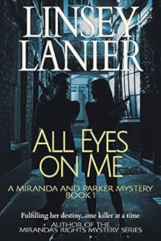 All Eyes on Me (A Miranda and Parker Mystery Book 1) by [Lanier, Linsey]