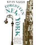 Front cover for the book Forgotten New York: Views of a Lost Metropolis by Kevin Walsh