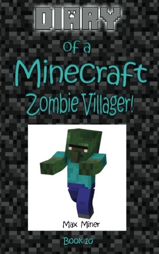 Diary of a Minecraft Zombie Villager! (Diary of a Minecraft Max) (Volume 10)