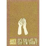 It's Too Late To Say I'm Sorry