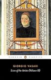 Lives of the Artists, Vol. 2 by Giorgio Vasari, Peter Murray