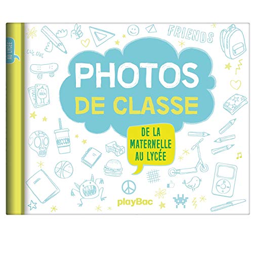 Photos de classe de la maternelle au lycée by Collectif