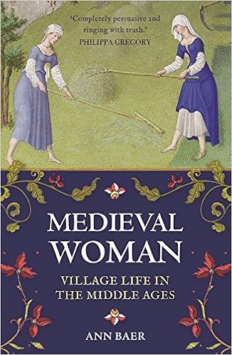 Medieval Woman Village Life In The Middle Ages Ann Baer