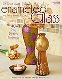 Enameled Glass - Paint with Style (Leisure Arts #22658) by 